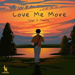 Love Me More (feat. Twesh)