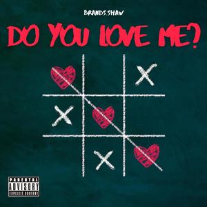 DO YOU LOVE ME? (Explicit)