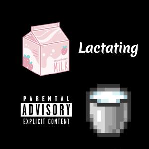 Lactating (Explicit)