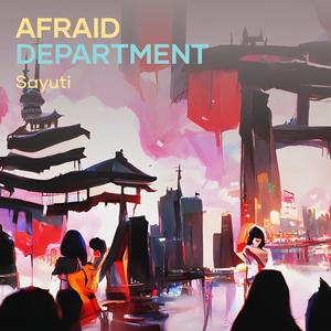 Afraid Department