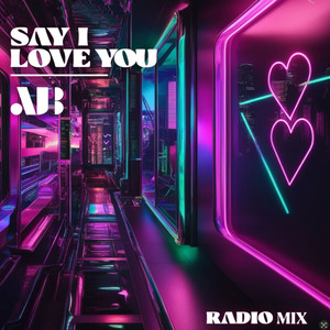 Say I Love You (Radio Mix)