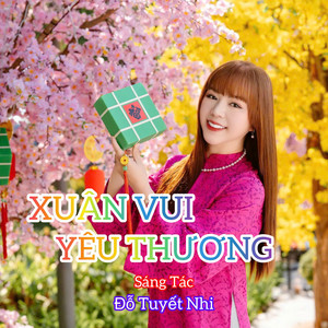 Xuân Vui Yêu Thương