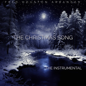 Fred Houston Arranges the Christmas Song (Instrumental Version)