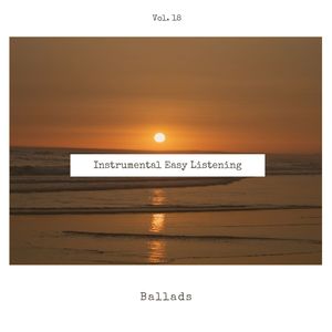 Instrumental Easy Listening Ballads, Vol. 18