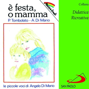 Collana didattica ricreativa: E' festa, o mamma