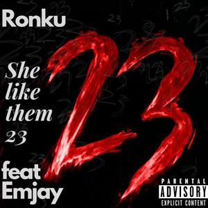 She Like Them 23 (feat. Emjay) (Explicit)