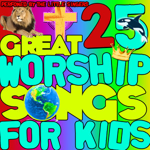 25 Great Worship Songs for Kids