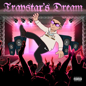 Trapstar's Dream (Explicit)