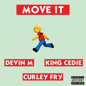 Move It (feat. Devin M & King Cedie) (Explicit)