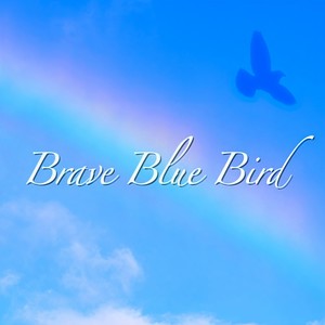 Brave Blue Bird