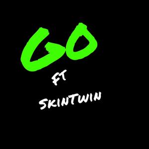 GO (feat. SkinTwin) [Explicit]