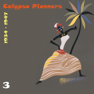 Calypso Pionners, Vol. 3 (1934 - 1947)