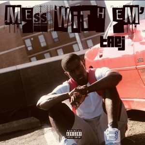 Mess With Em