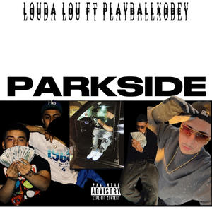 Parkside (feat. Louda lou) (Explicit)