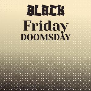 Black Friday Doomsday