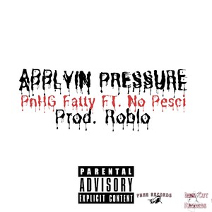 Applyin Pressure (feat. No Pesci) [Explicit]