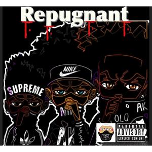 REPUGNANT (feat. Rave Nicole & Bittachile) [Explicit]