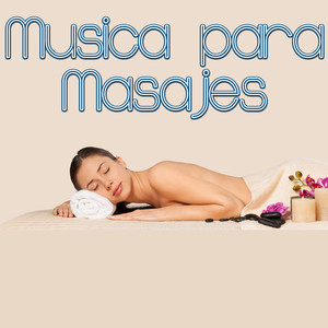 Musica Para Masajes (musica relajante , musica para relajarse , musica de spa , massage music, music therapy, sleep, relax, spa music)