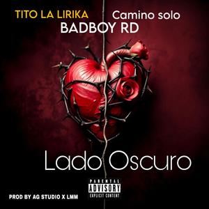 Lado Oscuro (Tito la lirika hl x camino solo x bad boy rd) (Explicit)