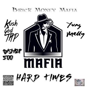 Hard Times (feat. BMM, Kush God Thp, Yung Melly & Bishop 500) [Explicit]