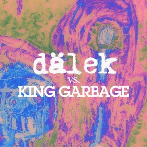 dälek vs. King Garbage