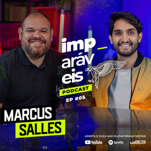 Imparáveis | #EP05 - Filipe Levak e Marcus Salles