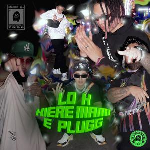 LO K KIERE MAMI E PLUGG (feat. Saint G, Bidi 63, Pretty Daemon, Roka$$ Flow & M0!M0) (Explicit)
