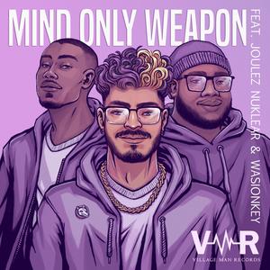 Mind Only Weapon (feat. Joulez Nuklear & Wasionkey) (Explicit)