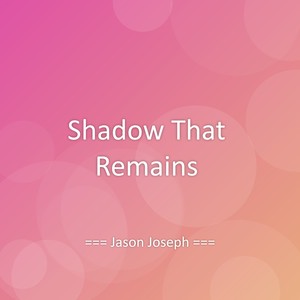 Shadow That Remains