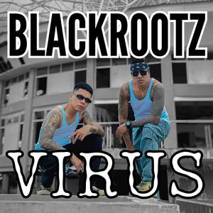 BLVCKROOTZ - VIRUS (Explicit)