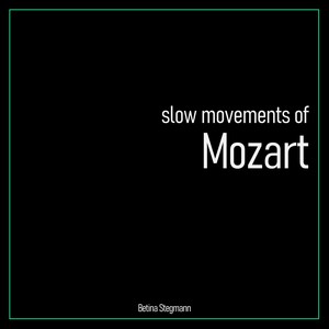 Slow Movements of Mozart (Relaxing Classical Music, Vol. 1)