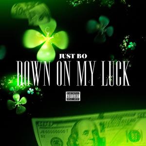 Down on My Luck (Explicit)