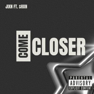 Come Closer (Explicit)