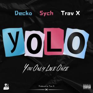 YOLO (feat. Trav X & Sych) [Explicit]