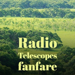 Radio Telescopes fanfare