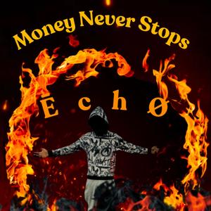Money Never Stops (feat. EK!) (Explicit)