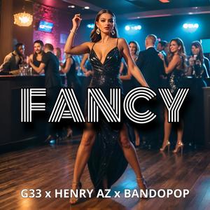 Fancy (feat. Henry AZ & Bandopop) (Radio Edit)