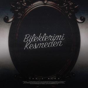 BİLEKLERİMİ KESMEDEN (Explicit)