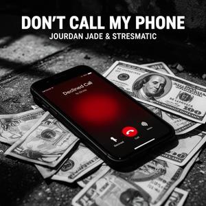 Don't Call My Phone (Explicit)
