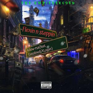 Flexin n steppin (feat. Gasoline & XLogan) [Explicit]