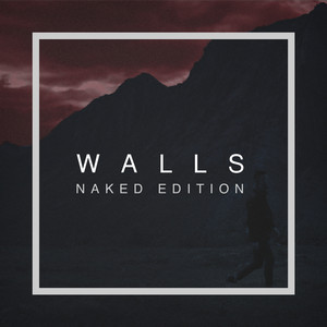 Walls (Naked Edition)