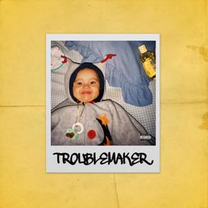 TROUBLEMAKER