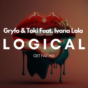 Logical (feat. Ivana Lola) (Get Far Mix)