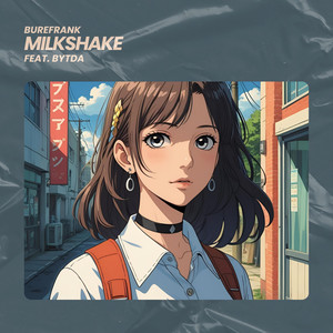 Milkshake (feat. BYTDA)