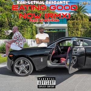 Eating Good Now (feat. A1 Official) [Remix] [Explicit]