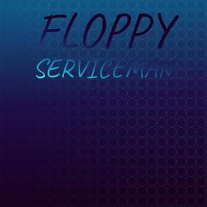 Floppy Serviceman