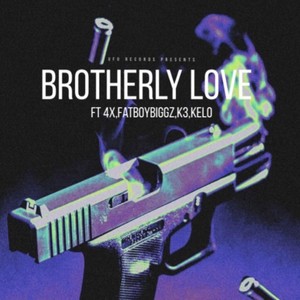 Brotherly Love Freestyle (feat. 4x Keepstackin, LuhUFO, K3 Keepstackin & Kelokeepstackin) (Explicit)