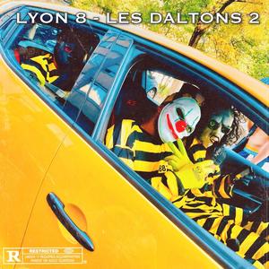 Les daltons 2 (feat. Mylo Vln, Eddy, N.A.E, AMR, Speeder Man, Le Couz, Z8, Mi2s, Rayon & Bibi) [Explicit]