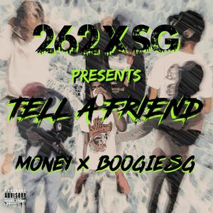 Tell A Friend (feat. BoogieSG) (Explicit)
