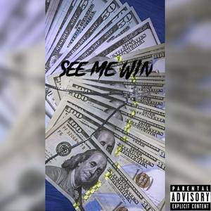 See Me Win (Explicit)